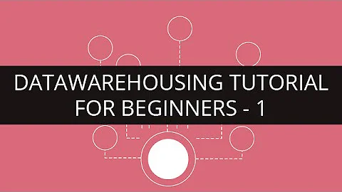 Data Warehousing Tutorial - 1 | Data Warehousing Tutorial for Beginners - 1 | Edureka