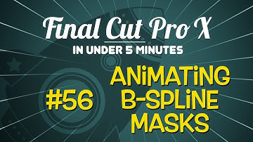 Final Cut Pro X in Under 5 Minutes: Animating B-Spline Masks