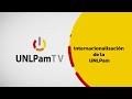 Unlpamtv  internacionalizacion de la unlpam