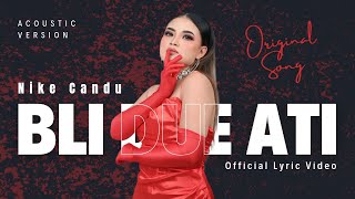 Bli Due Ati - Nike Candu (Official Lyric Video) Versi Tarling Akustik