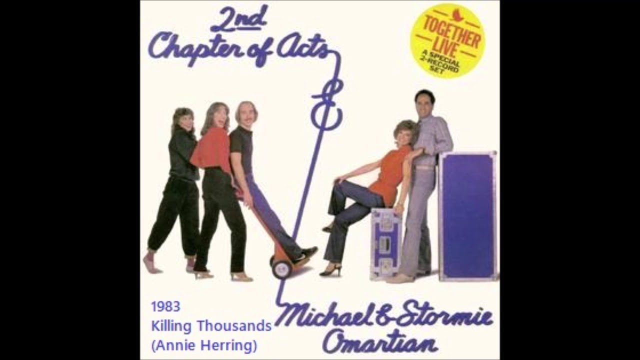 The Second Chapter of Acts/Annie Herring Killing Thousands (live