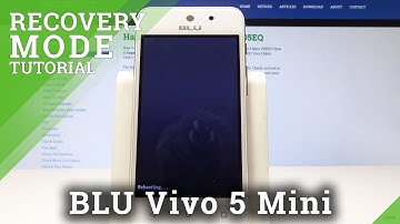 How to Enter Recovery Mode on BLU Vivo 5 Mini - Recovery System Instructions