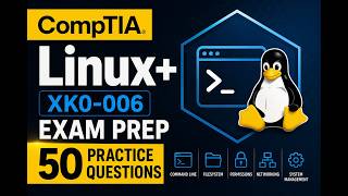 CompTIA Linux+ XK0-006 Exam Prep | 50 Practice Questions