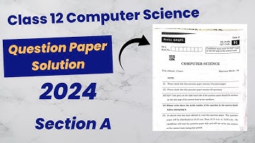 Class 12 Computer Science Question Paper 2024 Solution | Section A | check you score.