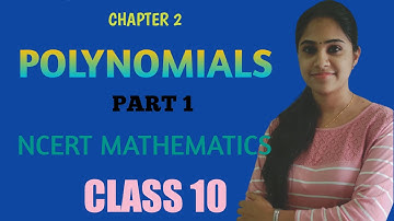 POLYNOMIALS || CHAPTER 2 || PART 1|| CBSE MATHEMATICS CLASS 10