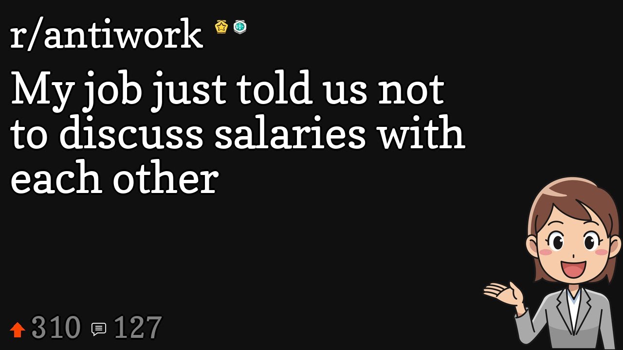 My job just told us not to discuss salaries with each other YouTube