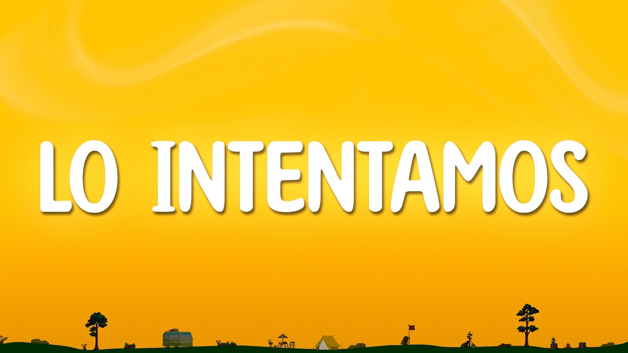 Espinoza Paz - Lo Intentamos (Letra/Lyrics)