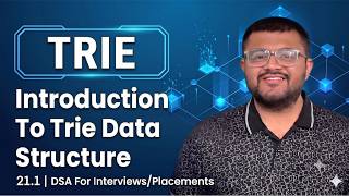 21.1 Introduction To Trie Data Structure | Easy Explanation | Beginner Friendly
