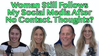 Woman Still Follows My Social Media After No Contact Thoughts