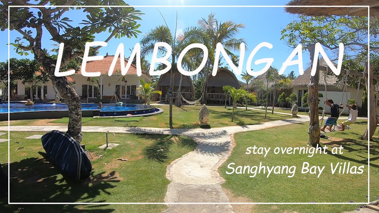 NUSA LEMBONGAN stay at SANGHYANG BAY VILLAS one minute walk from MASHROOM BEACH YouTube