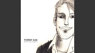 Video thumbnail of "Forest Sun - Change My Tune"