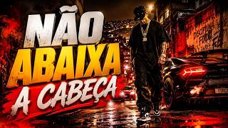 NÃO ABAIXA A CABEÇA  Trap Motivacional 2026