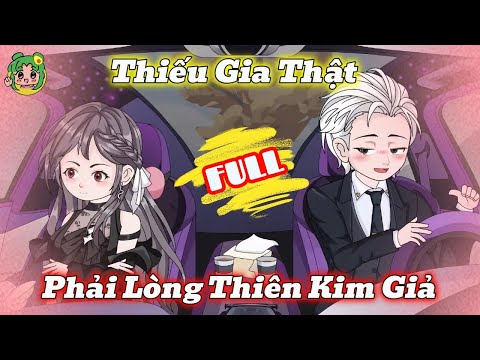 FULL - Thiếu Gia Thật Phải Lòng Thiên Kim Giả | Bơ Review