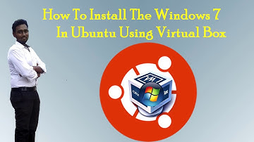 How To Install Windows 7 In Ubuntu Using Virtual Box
