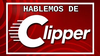 Hablemos de CLIPPER