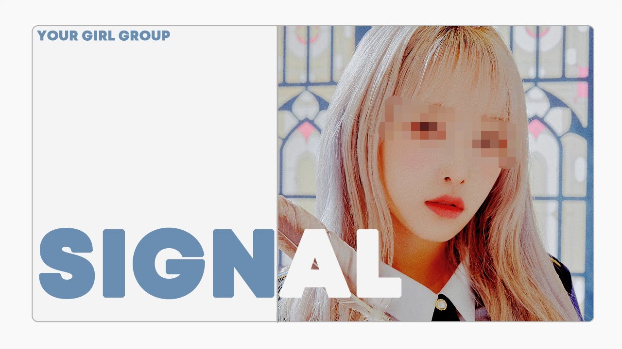 [ your girl group // 당신의 걸그룹 ] twice - signal // ( 12 members )