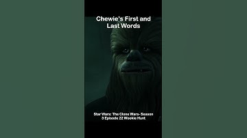 Chewbacca’s First and Last Words