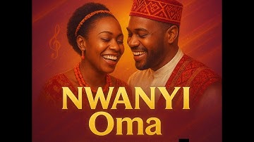 Nwanyi Oma by Meks Nwa Ohabuenyi 