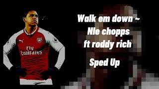 Walk em down ~ Nle choppa ft Roddy Rich | Sped Up
