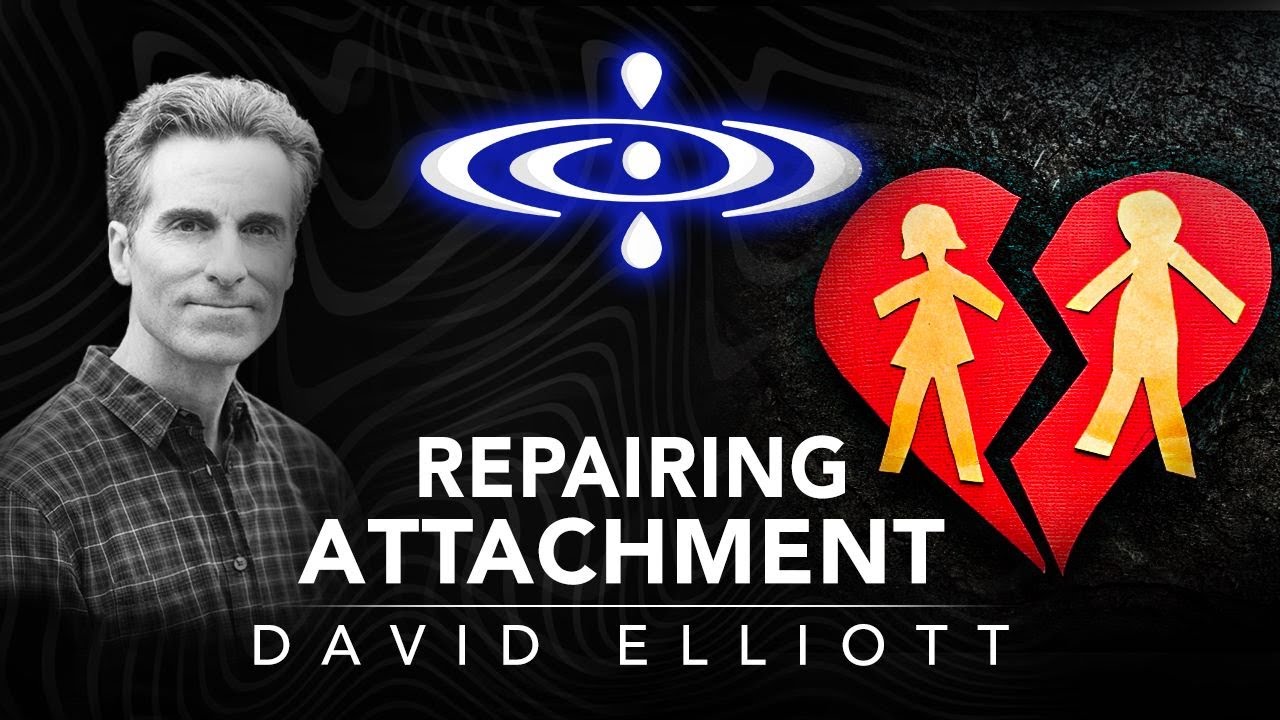 David Elliott - Repairing Attachment |  Elevating Consciousness Podcast #23