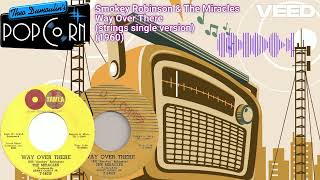 Smokey Robinson & The Miracles - Way Over There (strings single version) (1960)