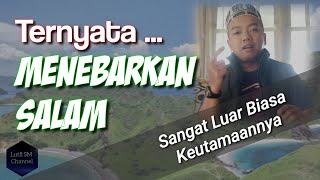 Menebarkan Salam | Keutamaan Menebarkan Salam | Mengucapkan Salam | Kajian Islam | Ceramah Singkat
