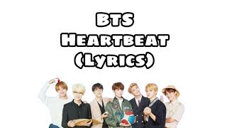 BTS - Heartbeat(Lyrics)