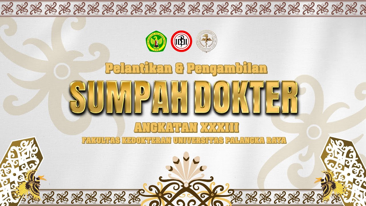 PELANTIKAN & PENGAMBILAN SUMPAH DOKTER ANGKATAN XXXIII FK KEDOKTERAN UPR
