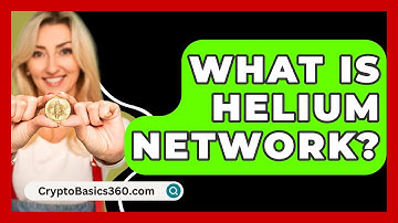 What Is Helium Network? - CryptoBasics360.com