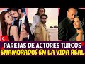 Parejas de ACTORES TURCOS 🇹🇷 que se ENAMORARON Detrás de Cámaras ❤️