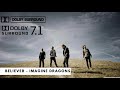 Believer  imagine dragons  dolby atmos  71 surround sound 