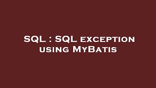 SQL : SQL exception using MyBatis