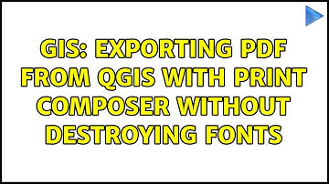 GIS: Exporting PDF from QGIS with print composer without destroying fonts (2 Solutions!!)