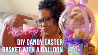 How To Make A DIY Candy 🍭 😜Easter Basket With A Balloon (PART1)