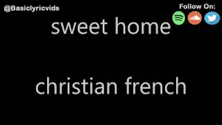 christian french - sweet home (Lyrics)