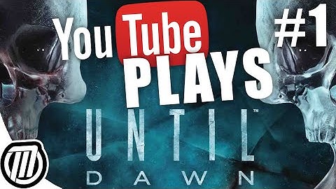 YouTube Plays Until Dawn: Part 1 - Viewers Choose! - LIVE Stream Gameplay (PS4 1080p)