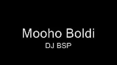 DJ BSP - Mooho Boldi