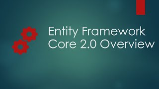 Entity Framework Core 2.0 Overview | Entity framework core code first | Entity framework tutorial