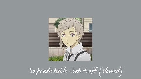So predictable -Set it off {slowed}