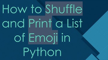 How to Shuffle and Print a List of Emoji in Python
