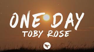 Information Toby Rose - One Day (Lyrics) Guide