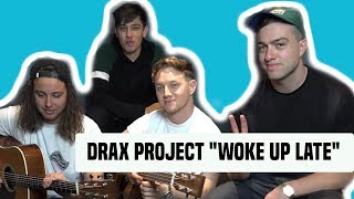 Drax Project | "Woke Up Late" Acoustic Performance chords
