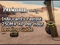 Palworld v0.5.0 Fastest XP 250 Million + XP Per Hour @ Default Settings by @InAlucard