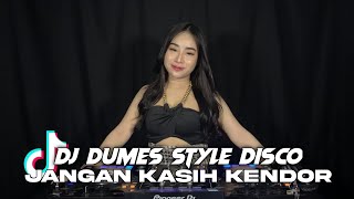 DJ DUMES STYLE DISCO KASIH TINGGI LAGI BESTI!! JANGAN KASIH KENDOR