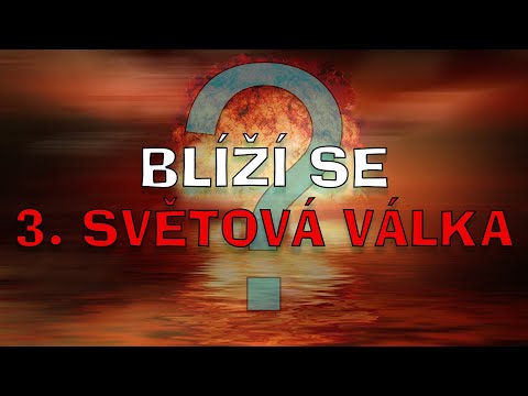 Video: Začne Třetí Světová Válka