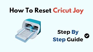 How To Reset Cricut Joy