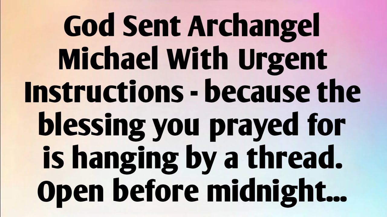 GOD SENT ARCHANGEL MICHAEL WITH...
