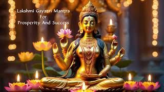 Experience Serenity with the Lakshmi Gayatri Mantra | Powerful Meditation Music #meditation #music