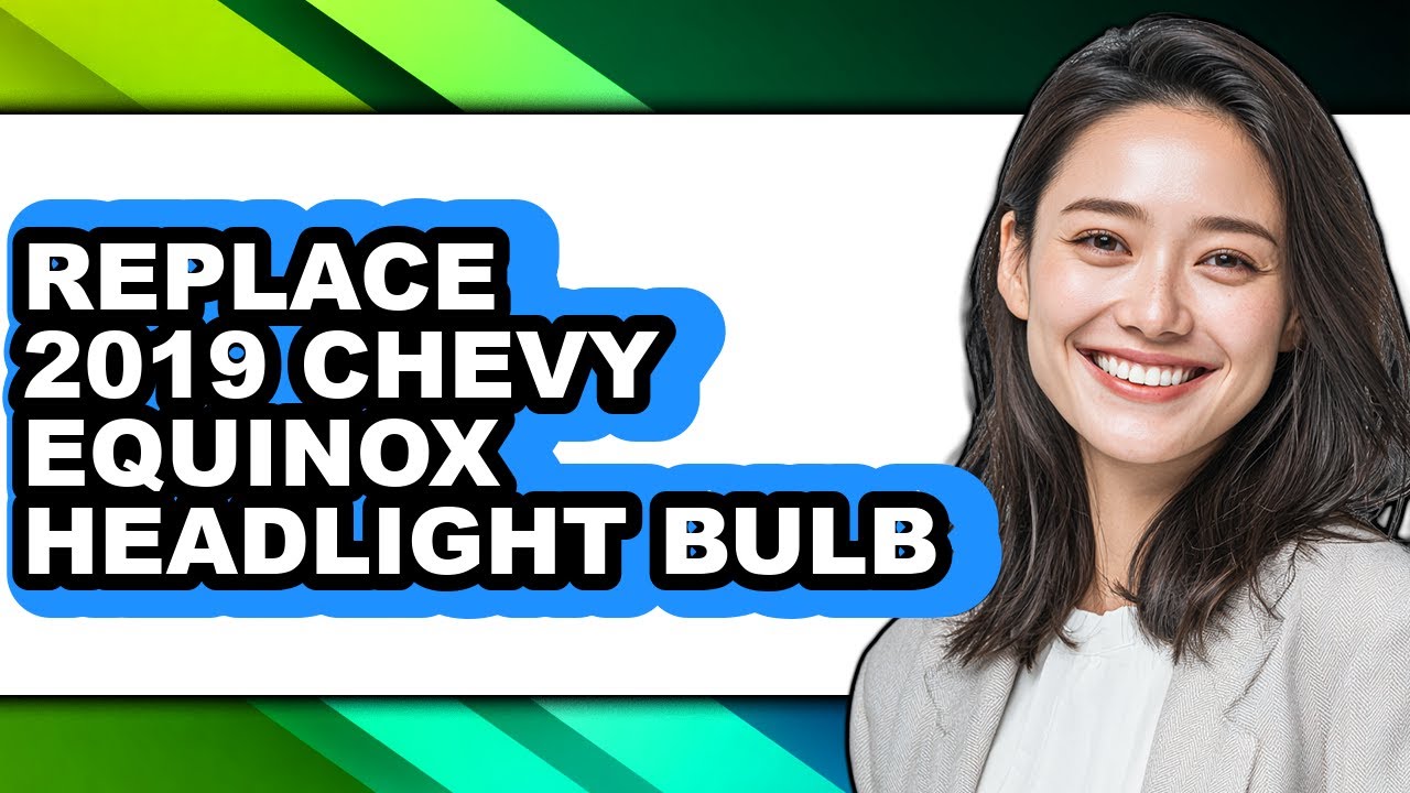 How To Replace 2019 Chevy Equinox Headlight Bulb - Step By Step