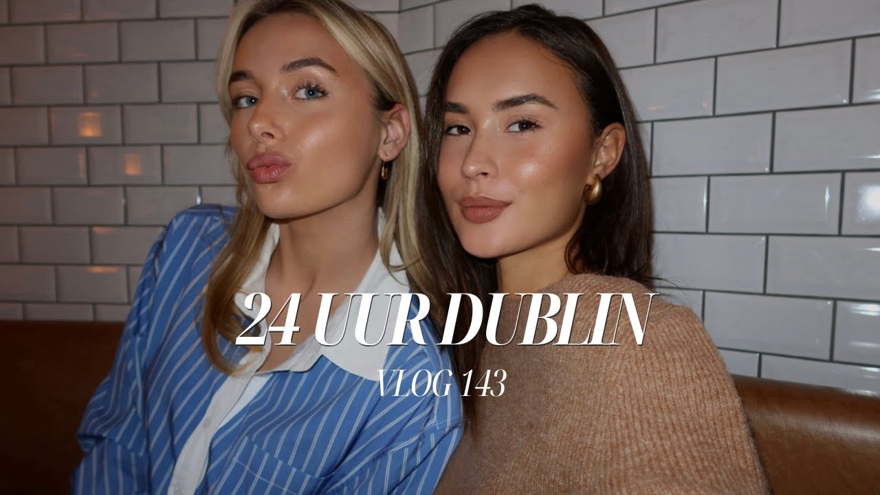 24 UUR IN DUBLIN! Ward jarig, morning routine & vitakruid #143